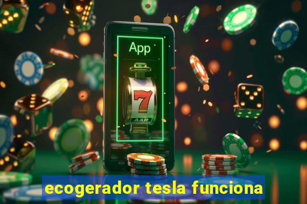 ecogerador tesla funciona